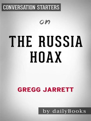 cover image of The Russia Hoax--by Gregg Jarrett | Conversation Starters